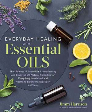 Everyday Healing with Essential Oils: The Ultimate Guide to DIY Aromatherapy and Essential Oil Natural Remedies for Everything f,Used