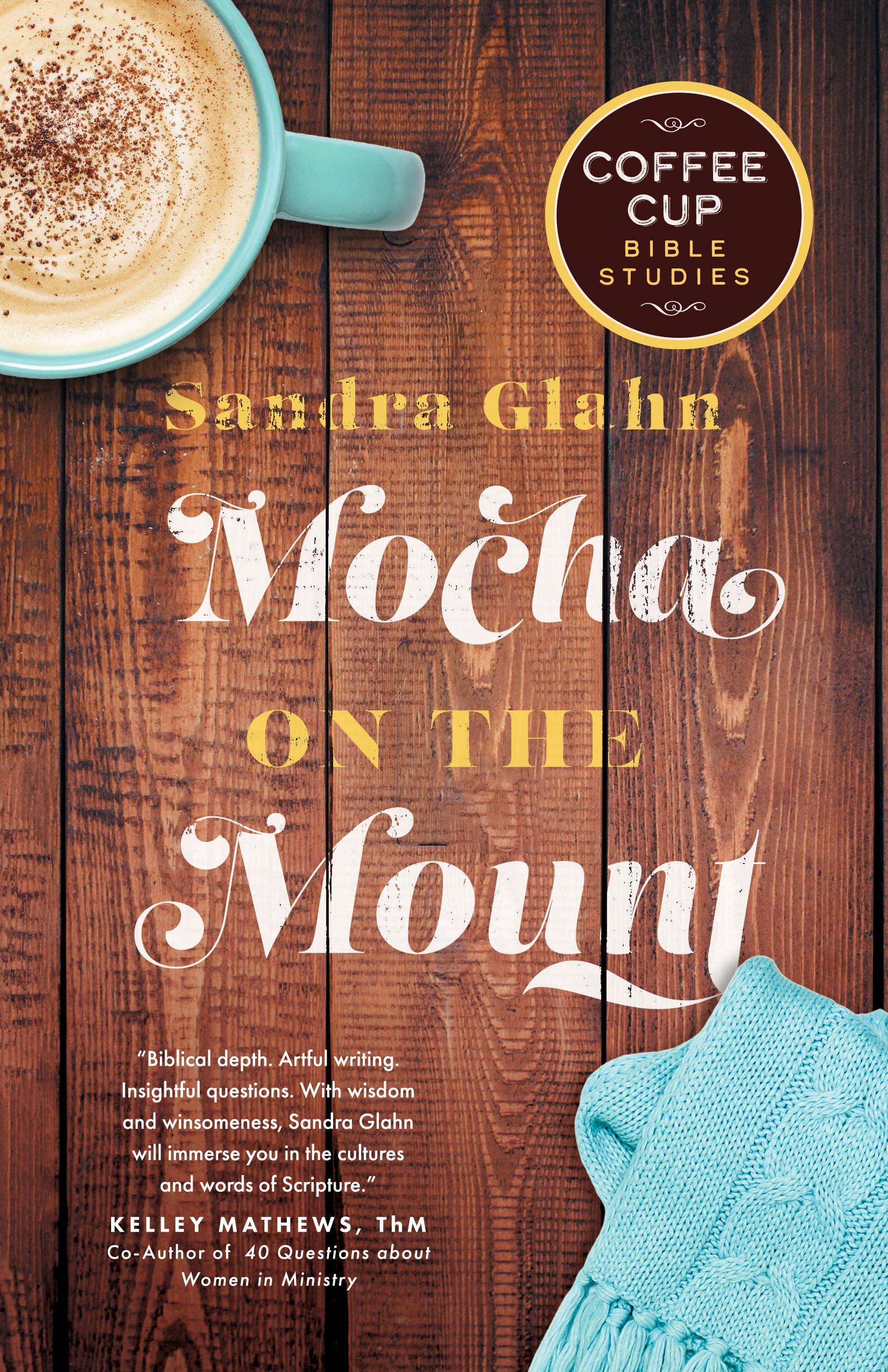 Mocha on the Mount (Coffee Cup Bible Studies),Used