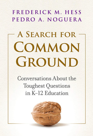 A Search for Common Ground: Conversations About the Toughest Questions in K12 Education,Used
