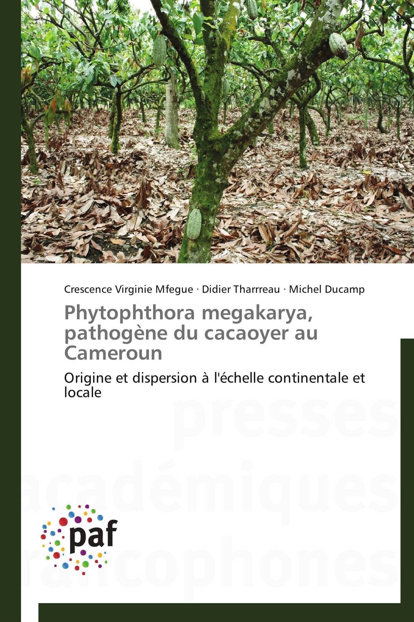 Phytophthora megakarya, pathogne du cacaoyer au Cameroun: Origine et dispersion  l'chelle continentale et locale (Omn.Pres.Fra,Used