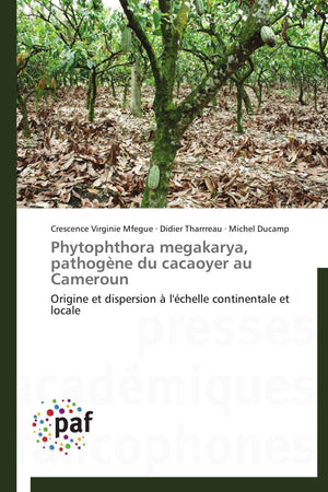 Phytophthora megakarya, pathogne du cacaoyer au Cameroun: Origine et dispersion  l'chelle continentale et locale (Omn.Pres.Fra,Used