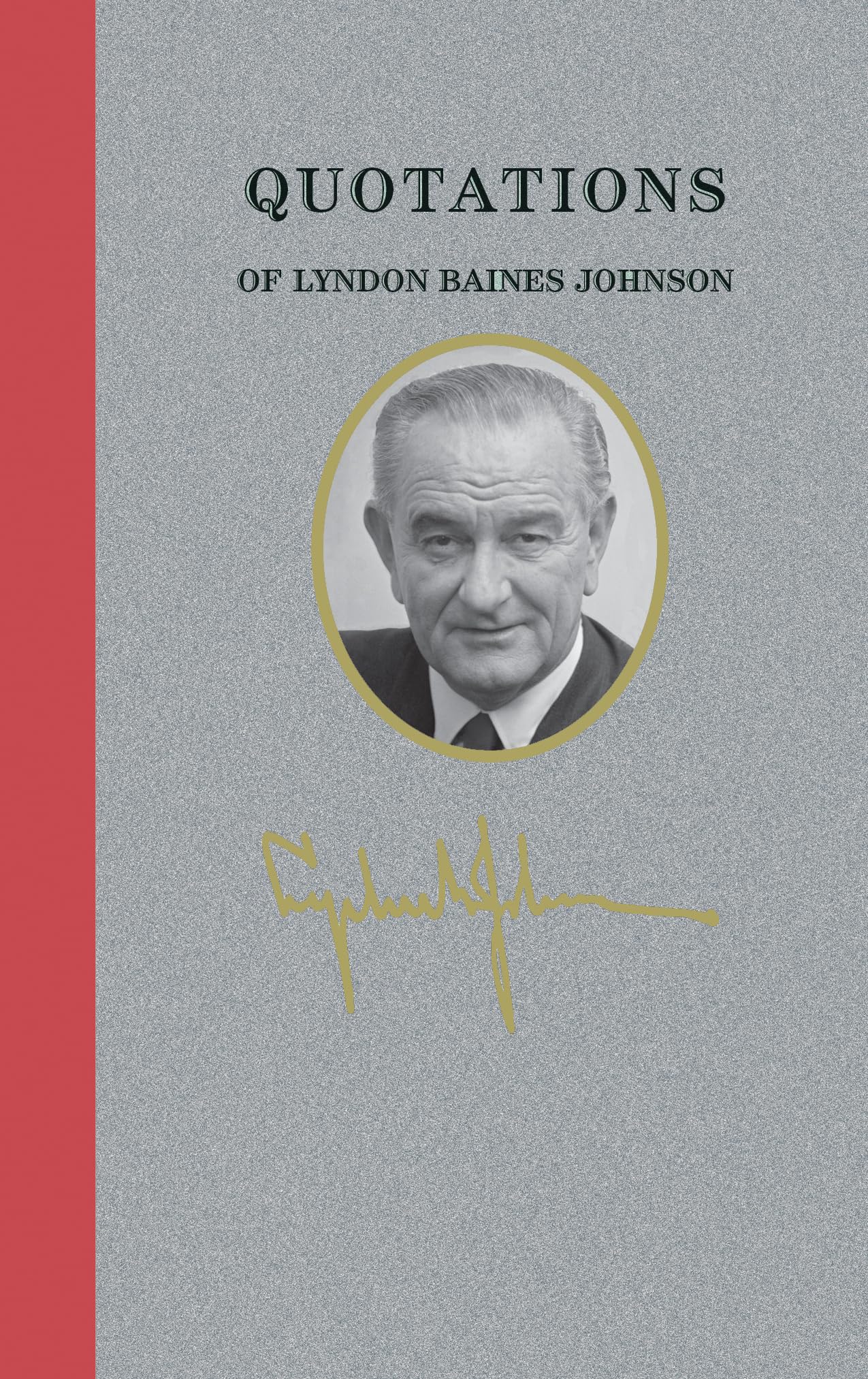 Quotations of Lyndon Baines Johnson (Quotations of Great Americans),Used
