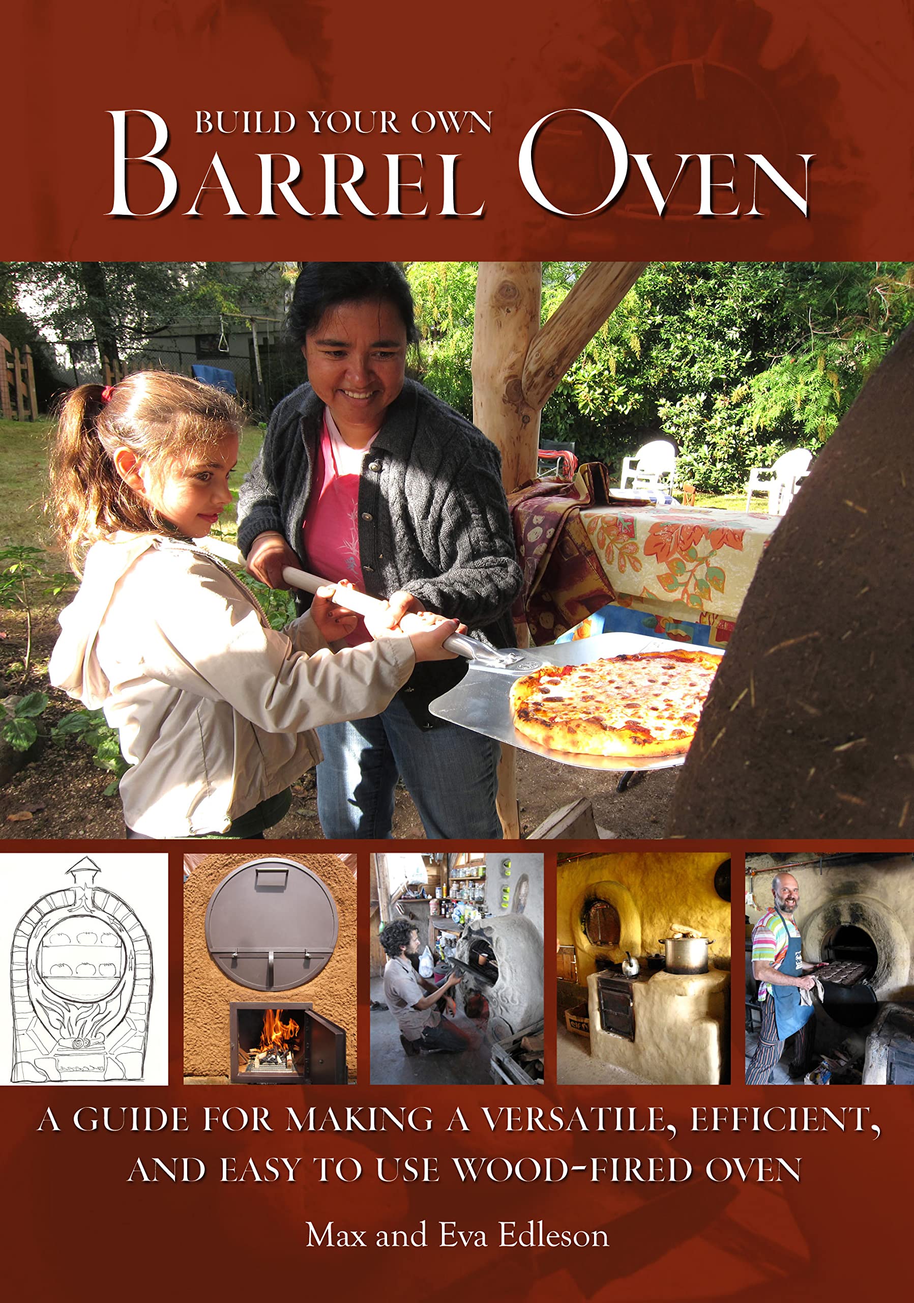 Build Your Own Barrel Oven: A Guide For Making A Versatile, Efficient, And Easy To Use Woodfired Oven,Used