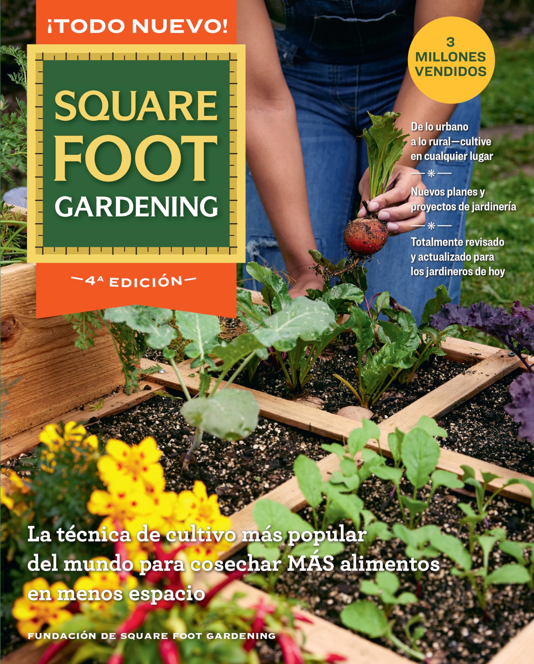 All New Square Foot Gardening  Spanish Edition: La Tcnica De Cultivo Ms Popular Del Mundo Para Cosechar Ms Alimentos En Menos E
