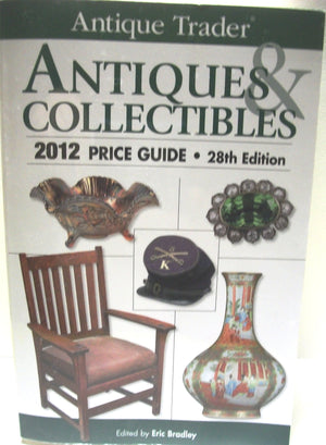Antique Trader Antiques & Collectibles: 2012 Price Guide,Used
