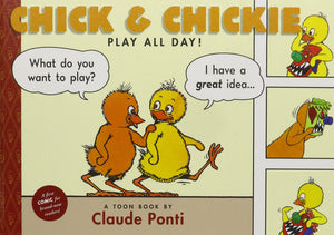 Chick & Chickie Play All Day! (Toon Books),Used