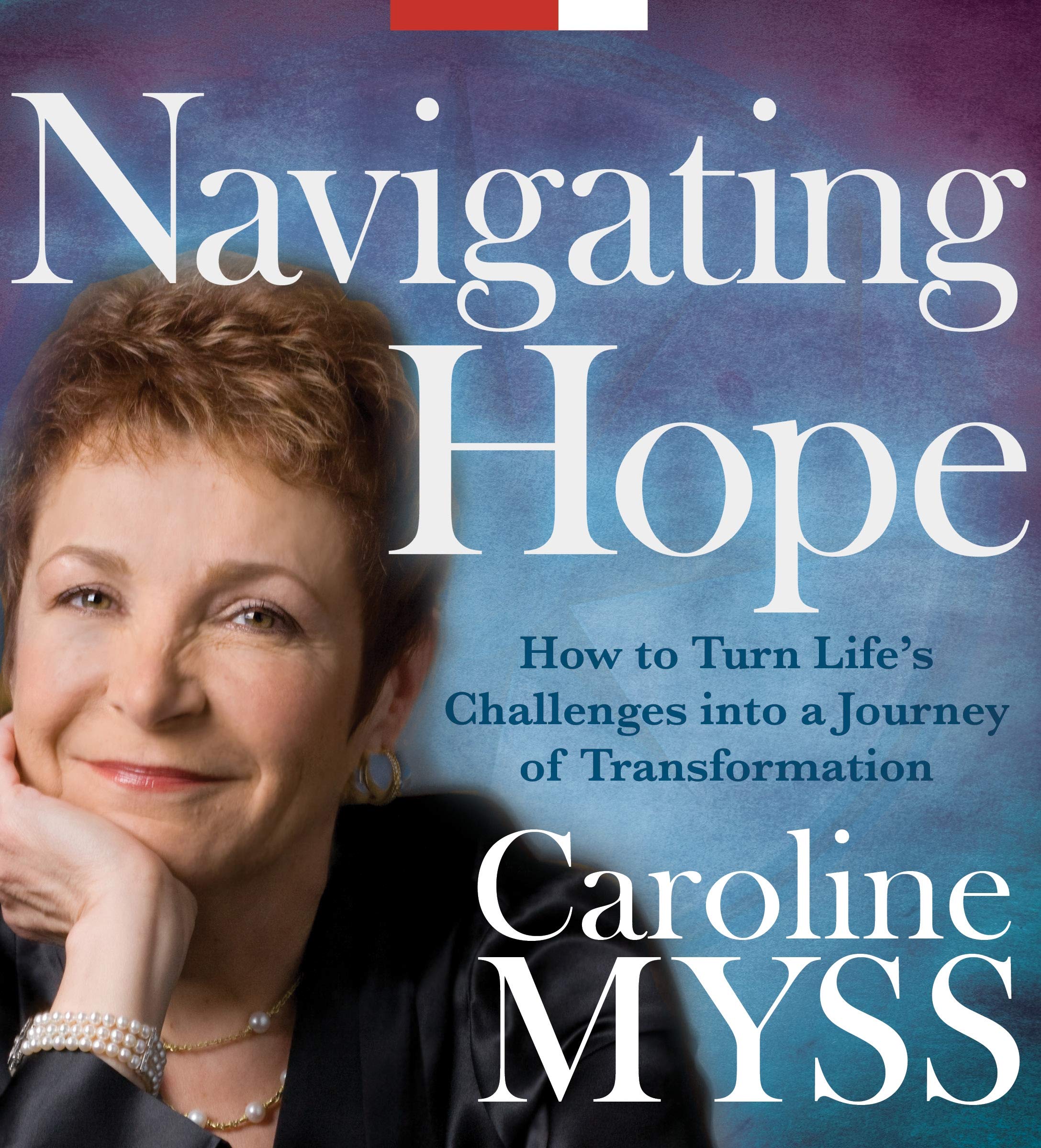 Navigating Hope: How to Turn Life's Challenges into a Journey of Transformation,Used