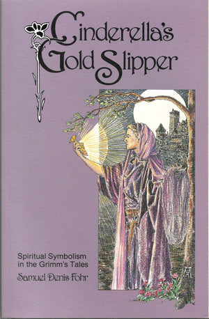 Cinderella'S Gold Slipper: Spiritual Symbolism In The Grimm'S Tales