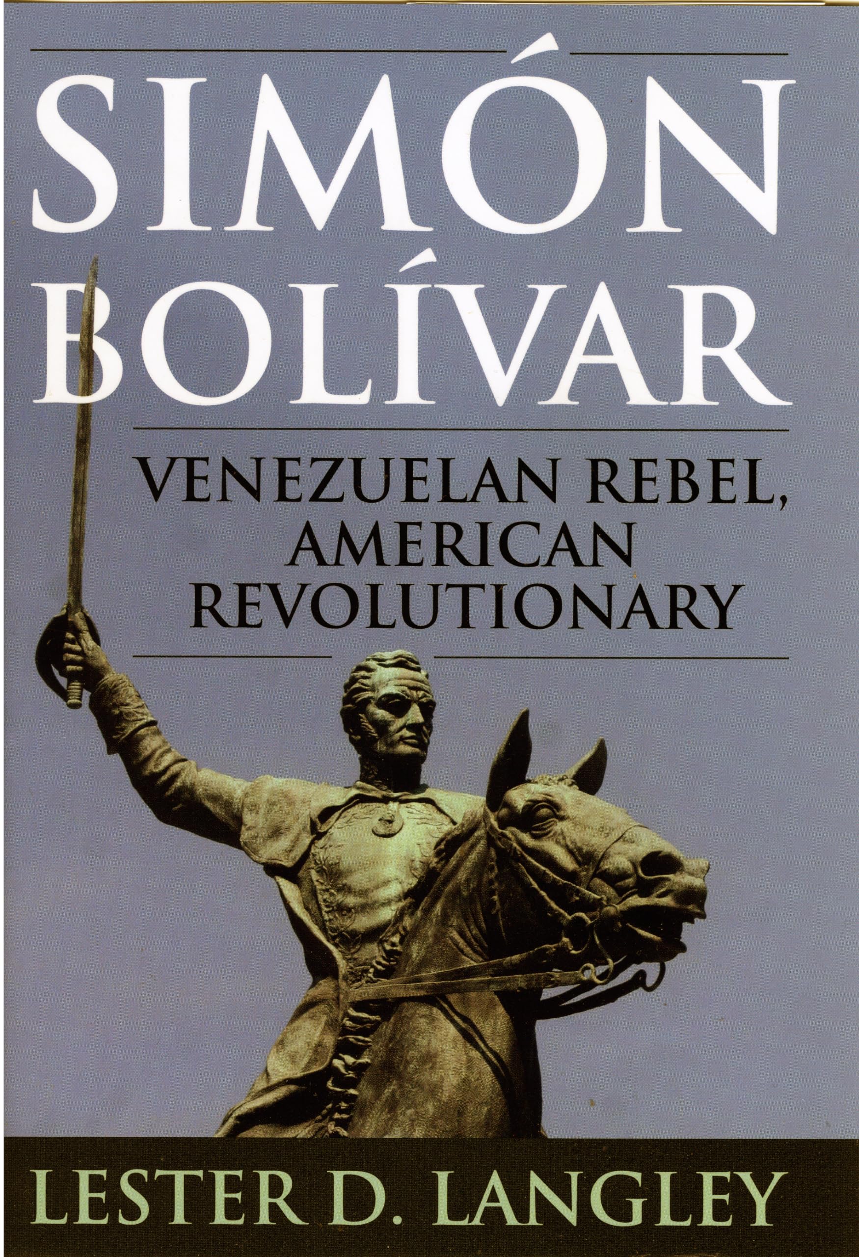 Simn Bolvar: Venezuelan Rebel, American Revolutionary,Used