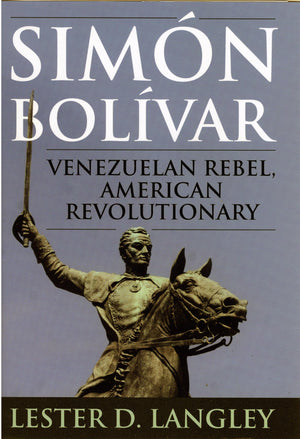 Simn Bolvar: Venezuelan Rebel, American Revolutionary,Used