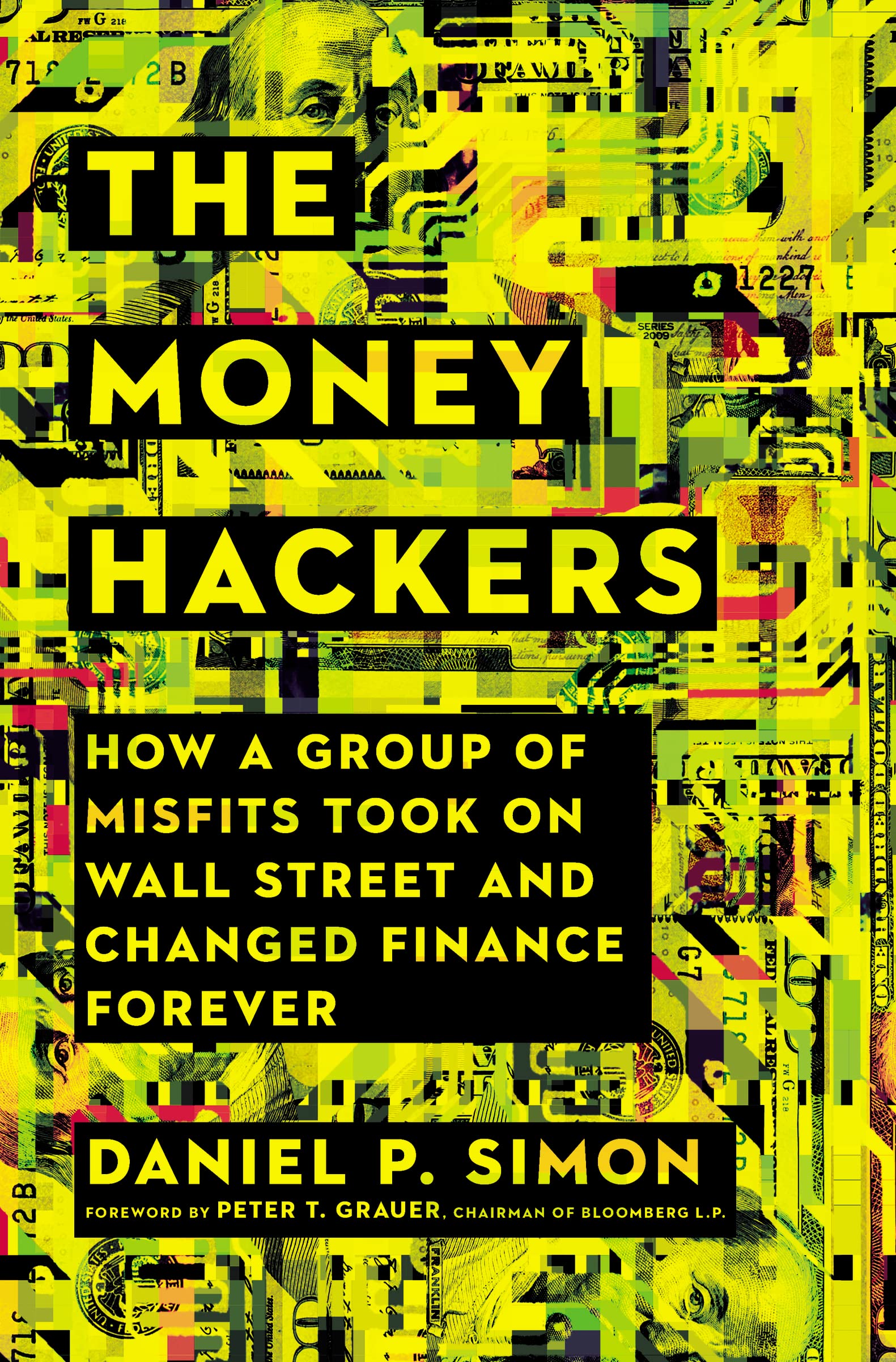 The Money Hackers: How a Group of Misfits Took on Wall Street and Changed Finance Forever,New