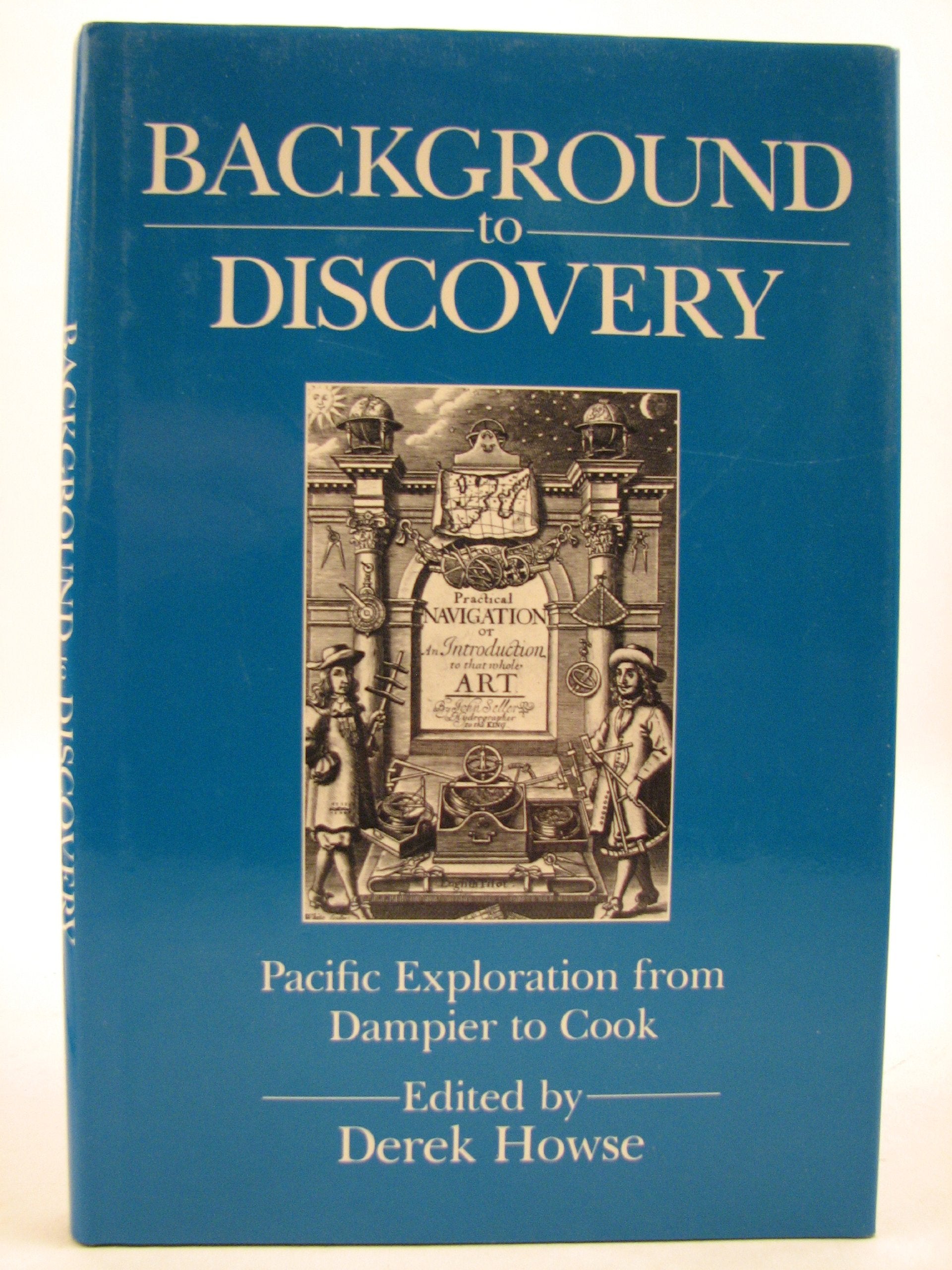Background to Discovery: Pacific Exploration from Dampier to Cook (Clark Library Professorship, UCLA),Used