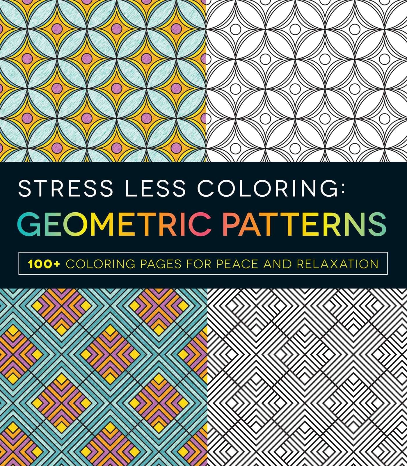 Stress Less Coloring  Geometric Patterns: 100+ Coloring Pages for Peace and Relaxation,Used