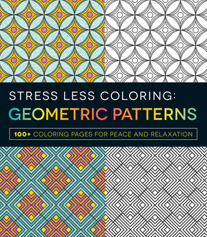 Stress Less Coloring  Geometric Patterns: 100+ Coloring Pages for Peace and Relaxation,Used