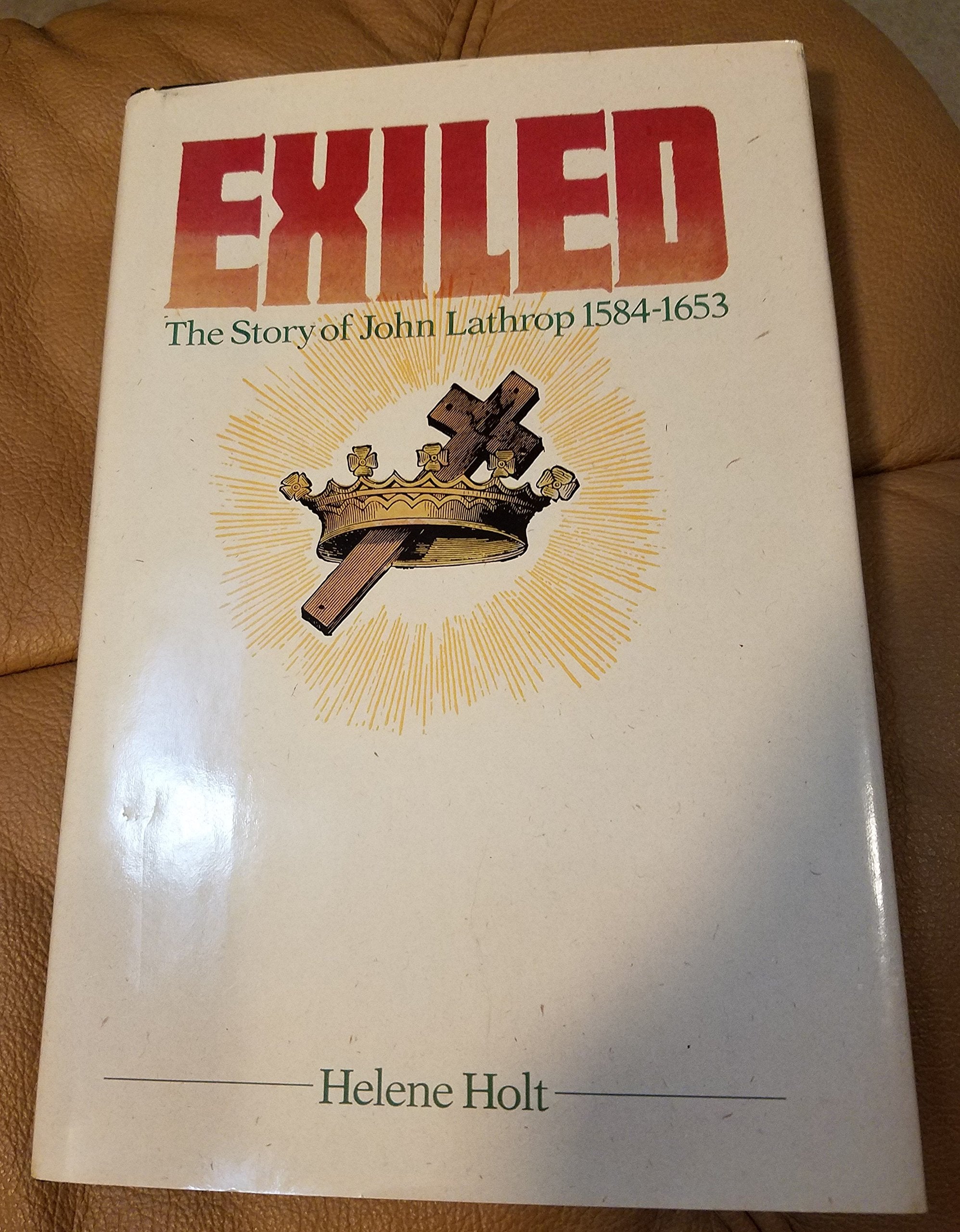 Exiled: The Story Of John Lathrop 15841653,Used