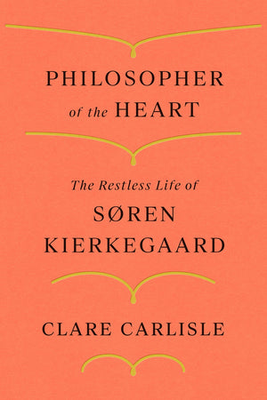Philosopher of the Heart: The Restless Life of Sren Kierkegaard,Used
