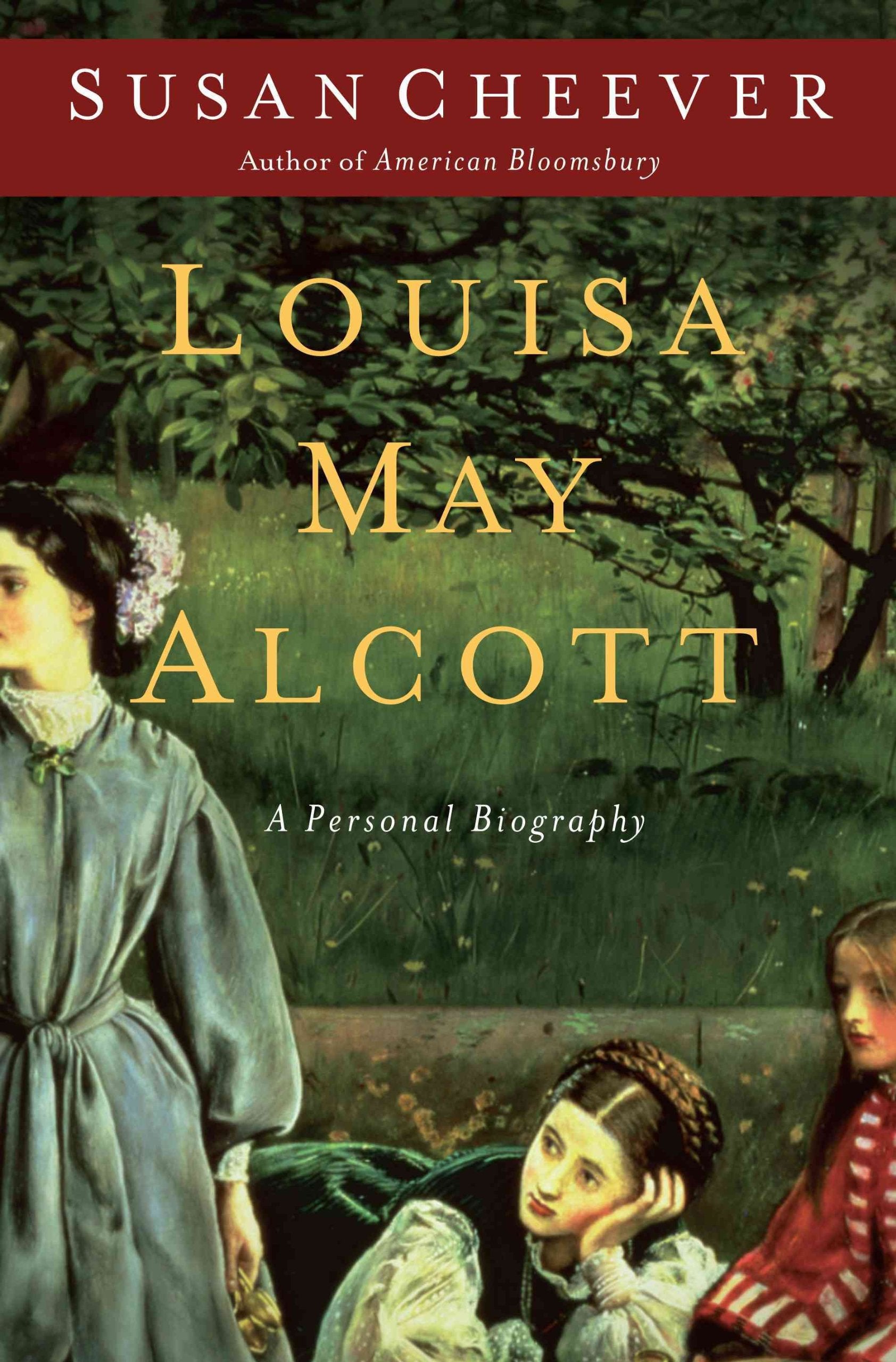 Louisa May Alcott: A Personal Biography,New