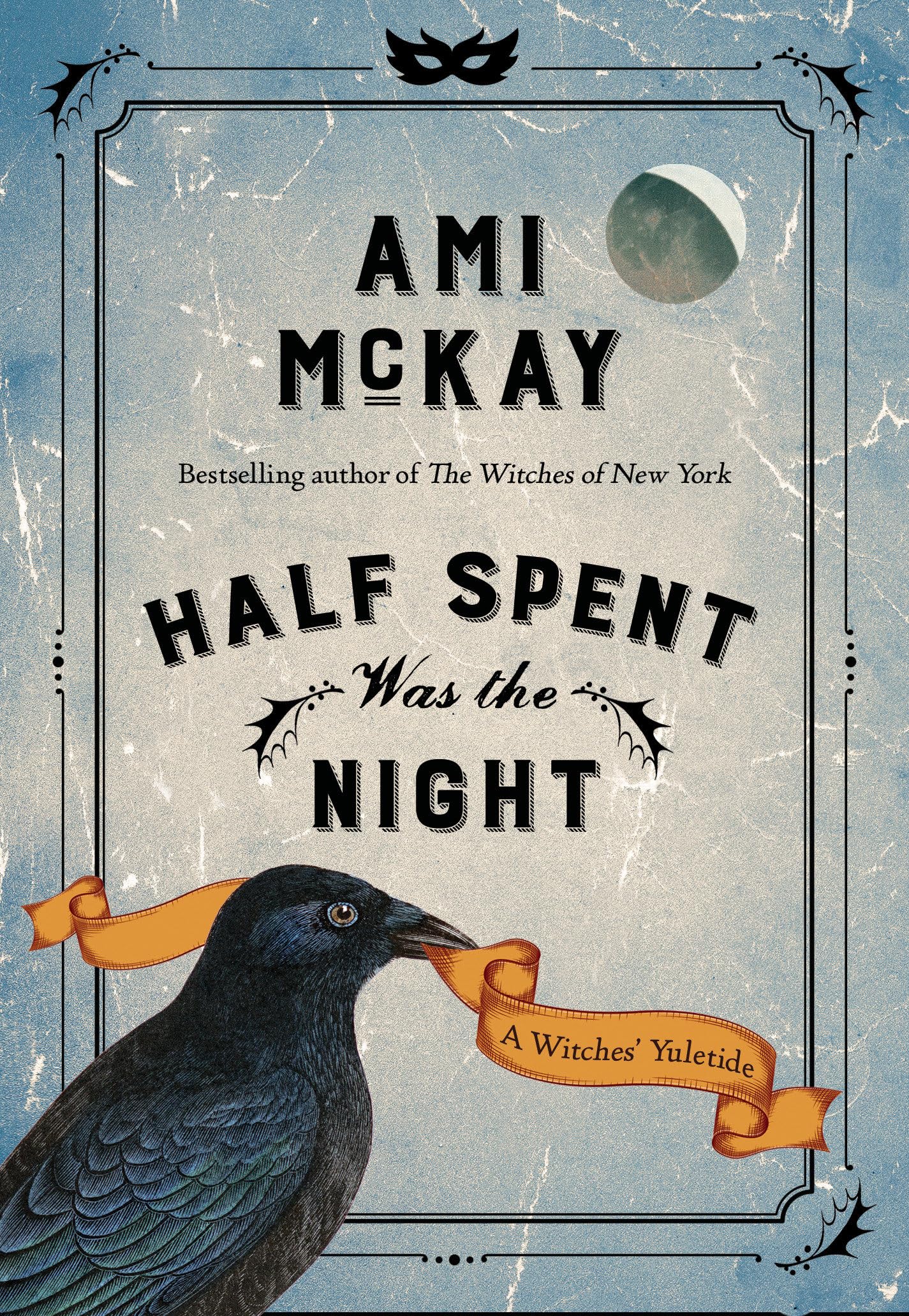 Half Spent Was the Night: A Witches' Yuletide (Ami McKay's Witches),Used