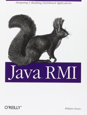 Java RMI: Designing & Building Distributed Applications (JAVA SERIES),New