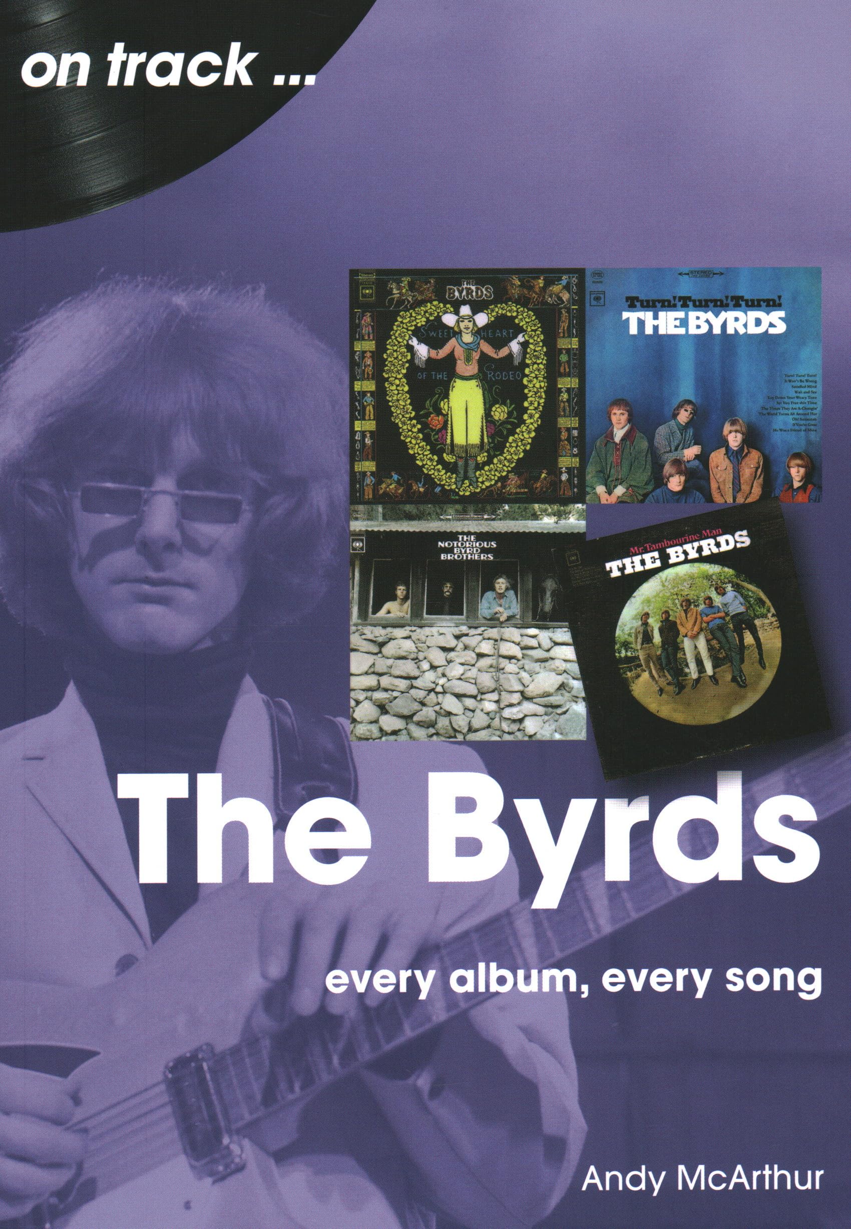 The Byrds: Every Album, Every Song (On Track),New