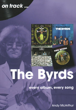 The Byrds: Every Album, Every Song (On Track),New
