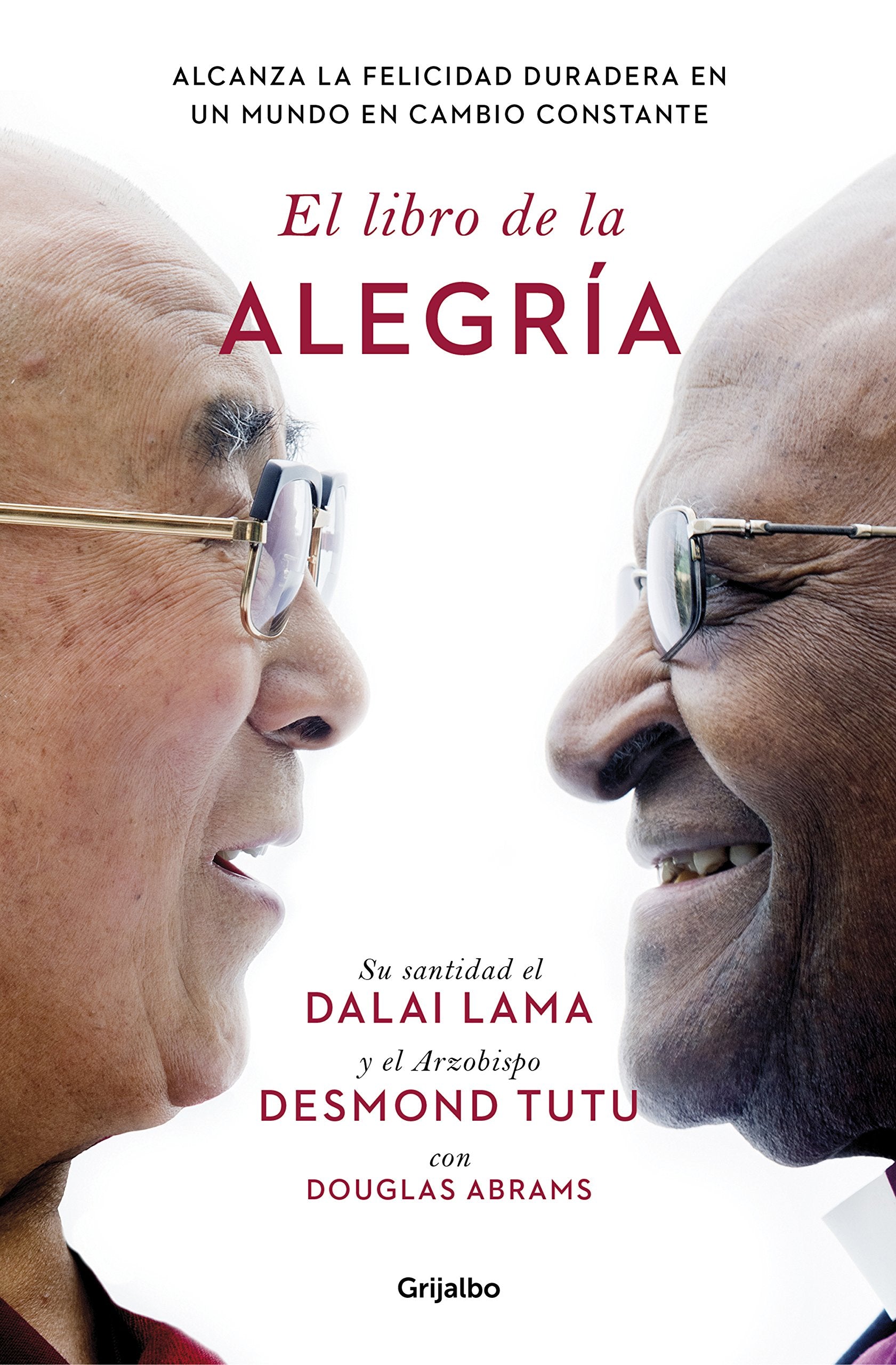 El libro de la alegra / The Book of Joy: Lasting Happiness in a Changing World (Spanish Edition),New