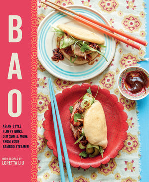 Bao: AsianStyle Fluffy Buns, Dim Sum & More From Your Bamboo Steamer
