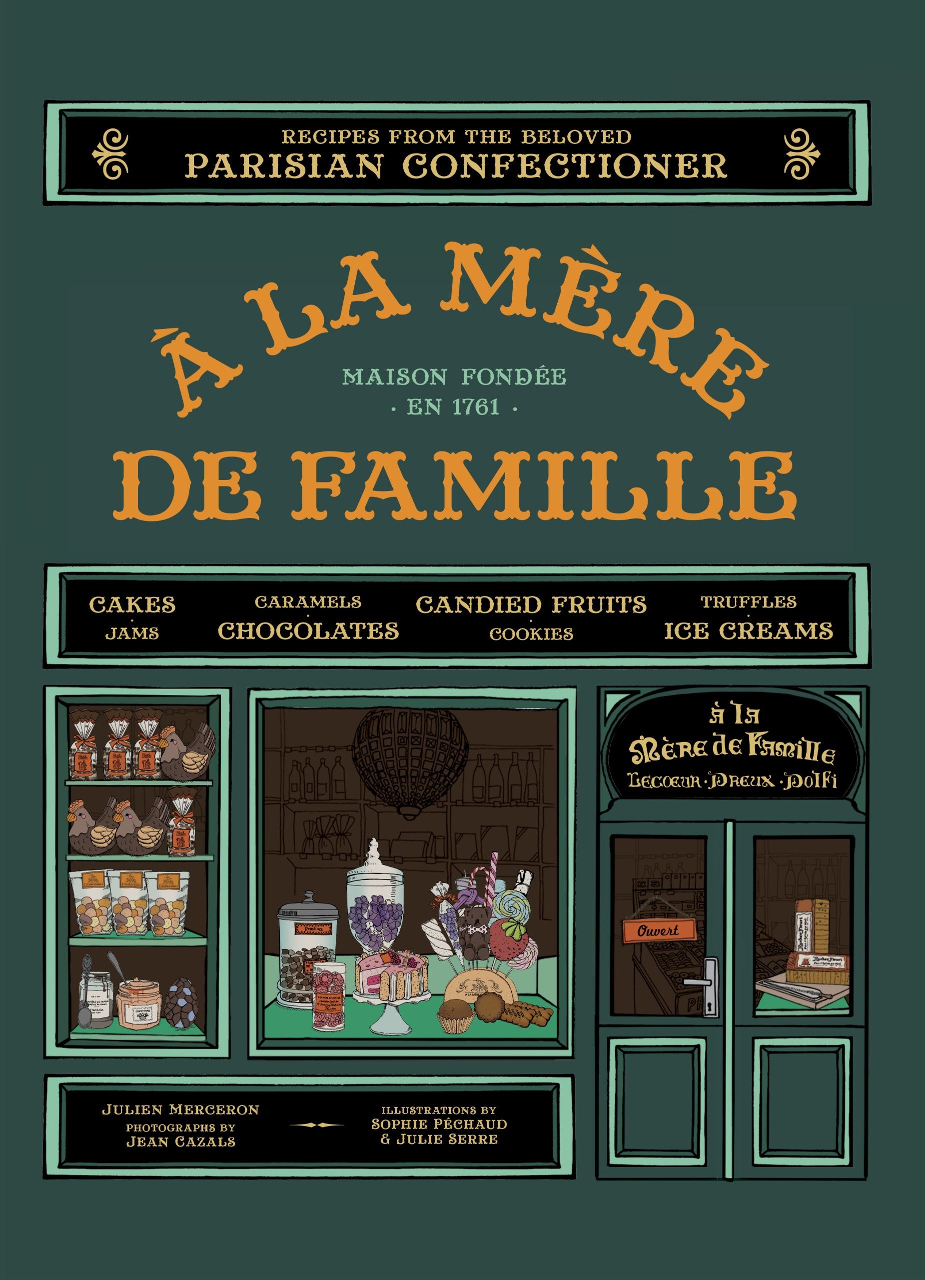 A La Mere De Famille: Recipes From The Beloved Parisian Confectioner