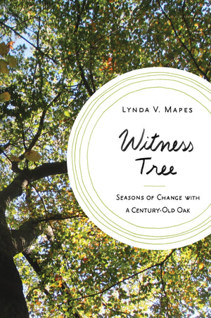 Witness Tree: Seasons of Change with a CenturyOld Oak,Used