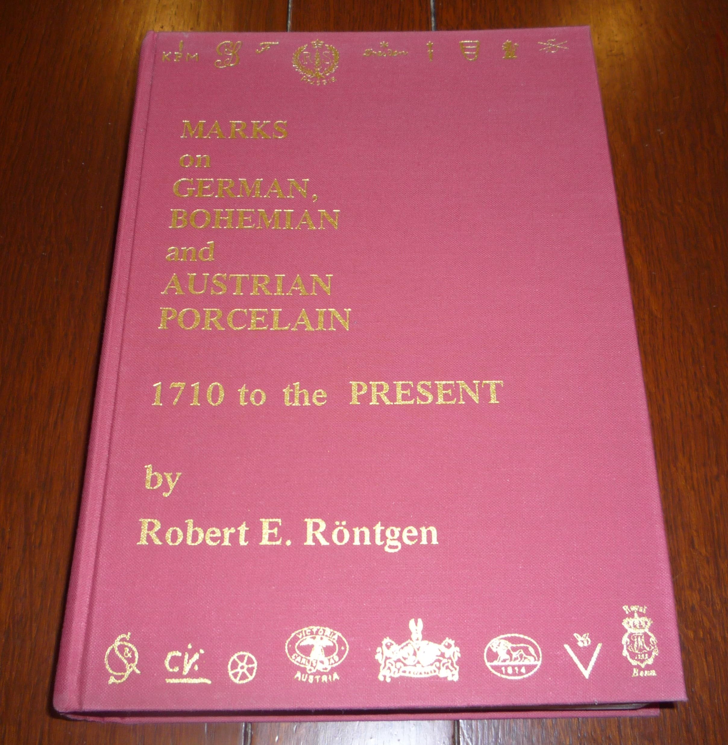 Marks On German, Bohemian & Austrian Porcelain, 1710 To The Present,Used