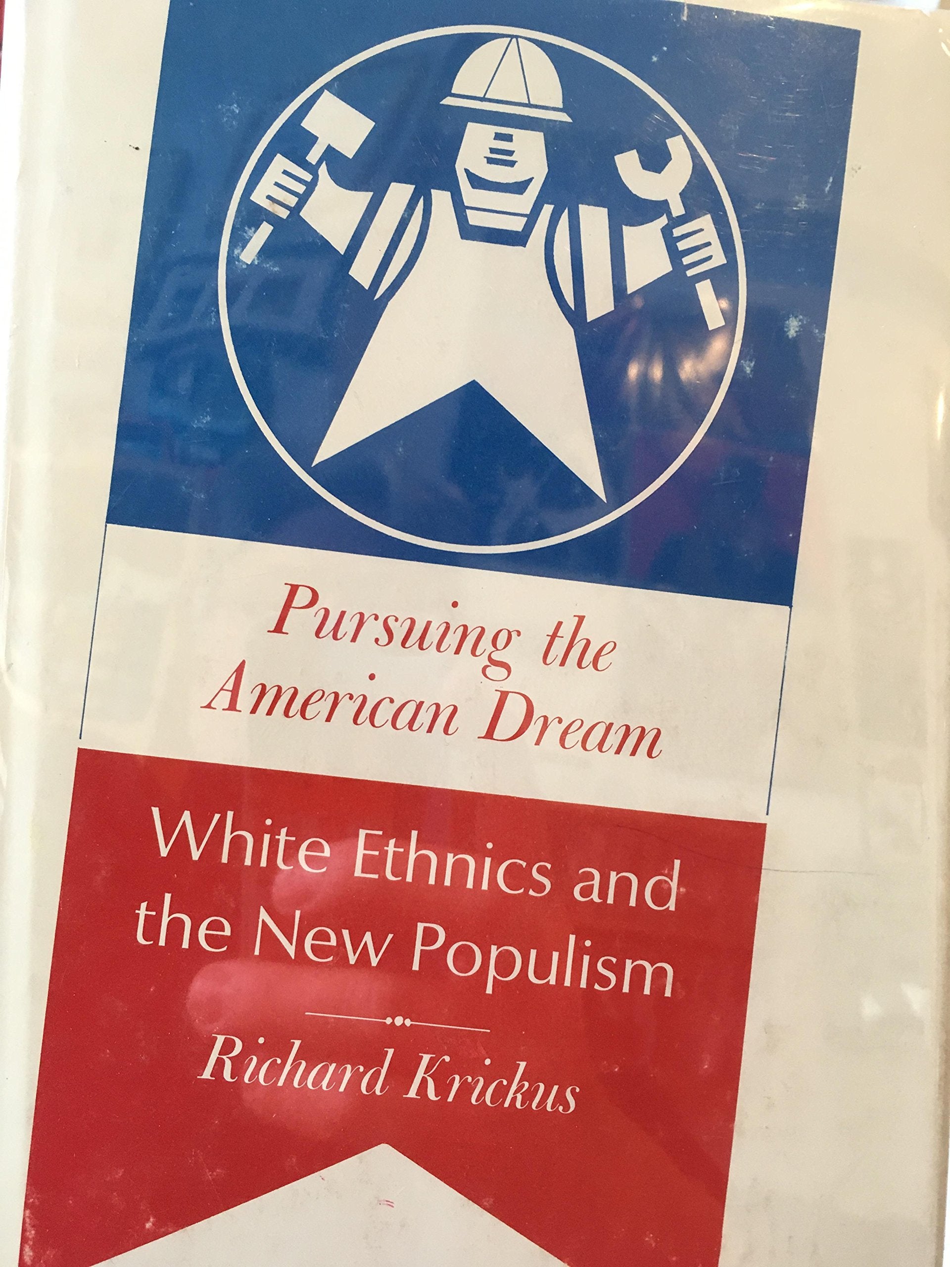 Pursuing the American dream: White ethnics and the new populism,Used