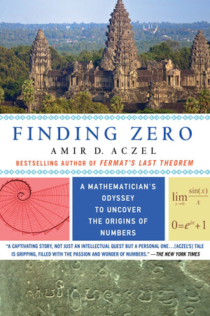 Finding Zero: A Mathematician's Odyssey to Uncover the Origins of Numbers,New