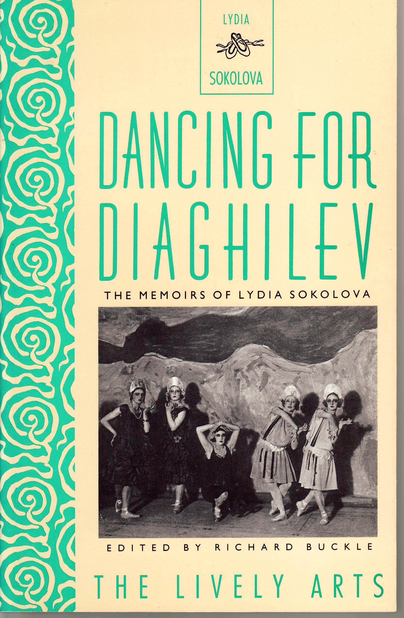 Dancing For Diaghilev: The Memoirs Of Lydia Sokolova,Used