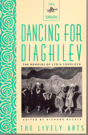 Dancing For Diaghilev: The Memoirs Of Lydia Sokolova,Used