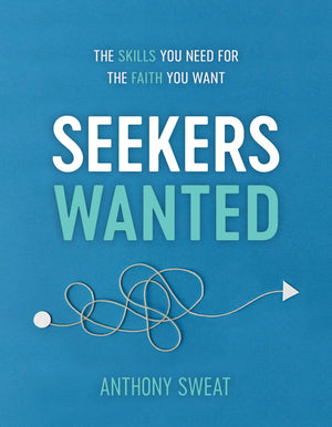 Seekers Wanted: The Skills You Need For The Faith You Want