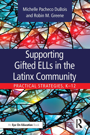 Supporting Gifted ELLs in the Latinx Community: Practical Strategies, K12,Used