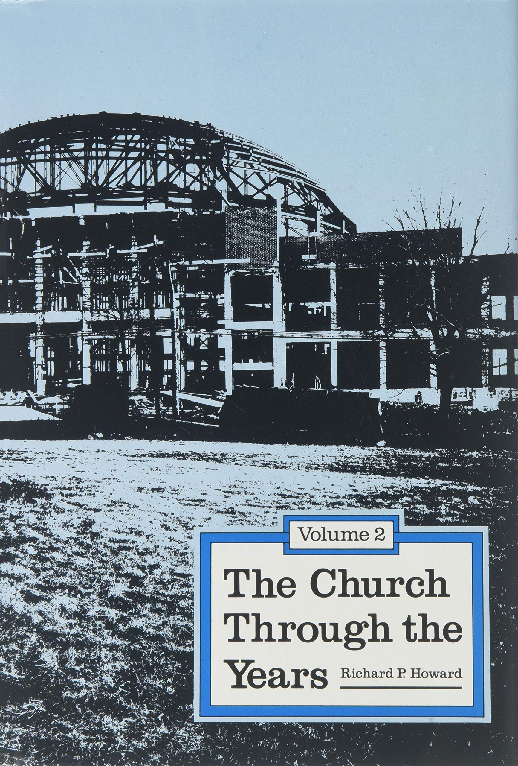 The Church Through the Years: Rlds Beginnings, to 1860: 001,Used