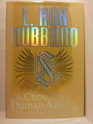 The Creation of Human Ability: A Handbook for Scientologists