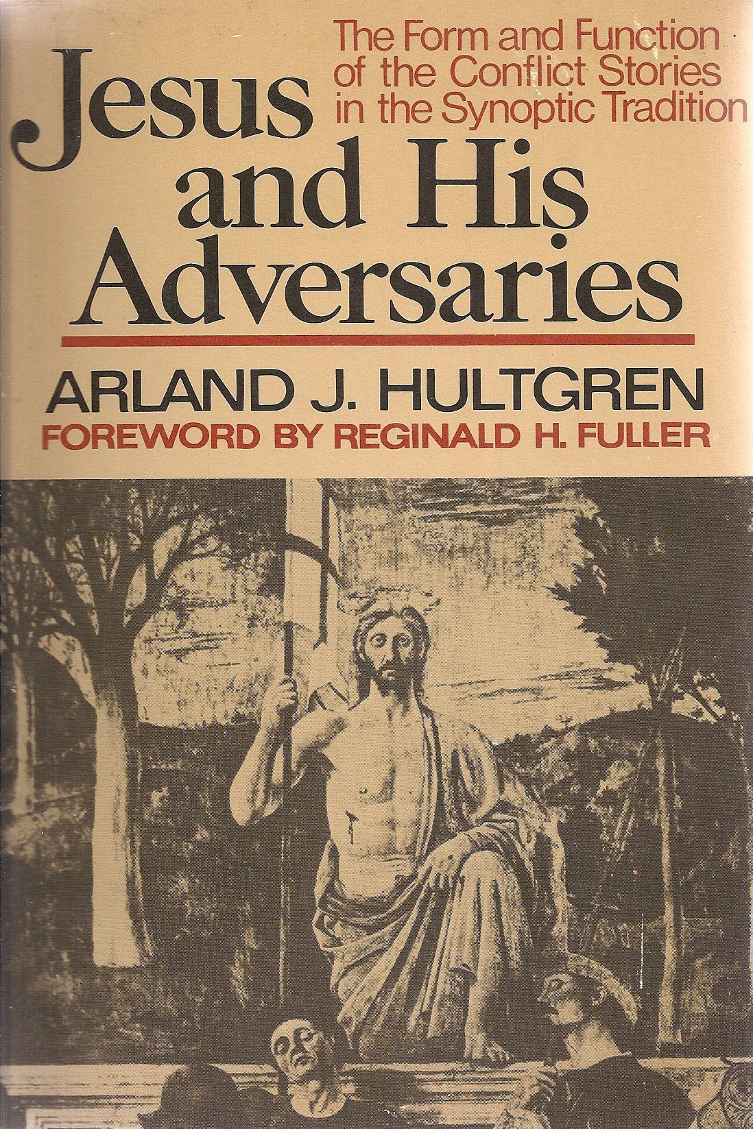Jesus And His Adversaries: The Form And Function Of The Conflict Stories In The Synoptic Tradition,Used