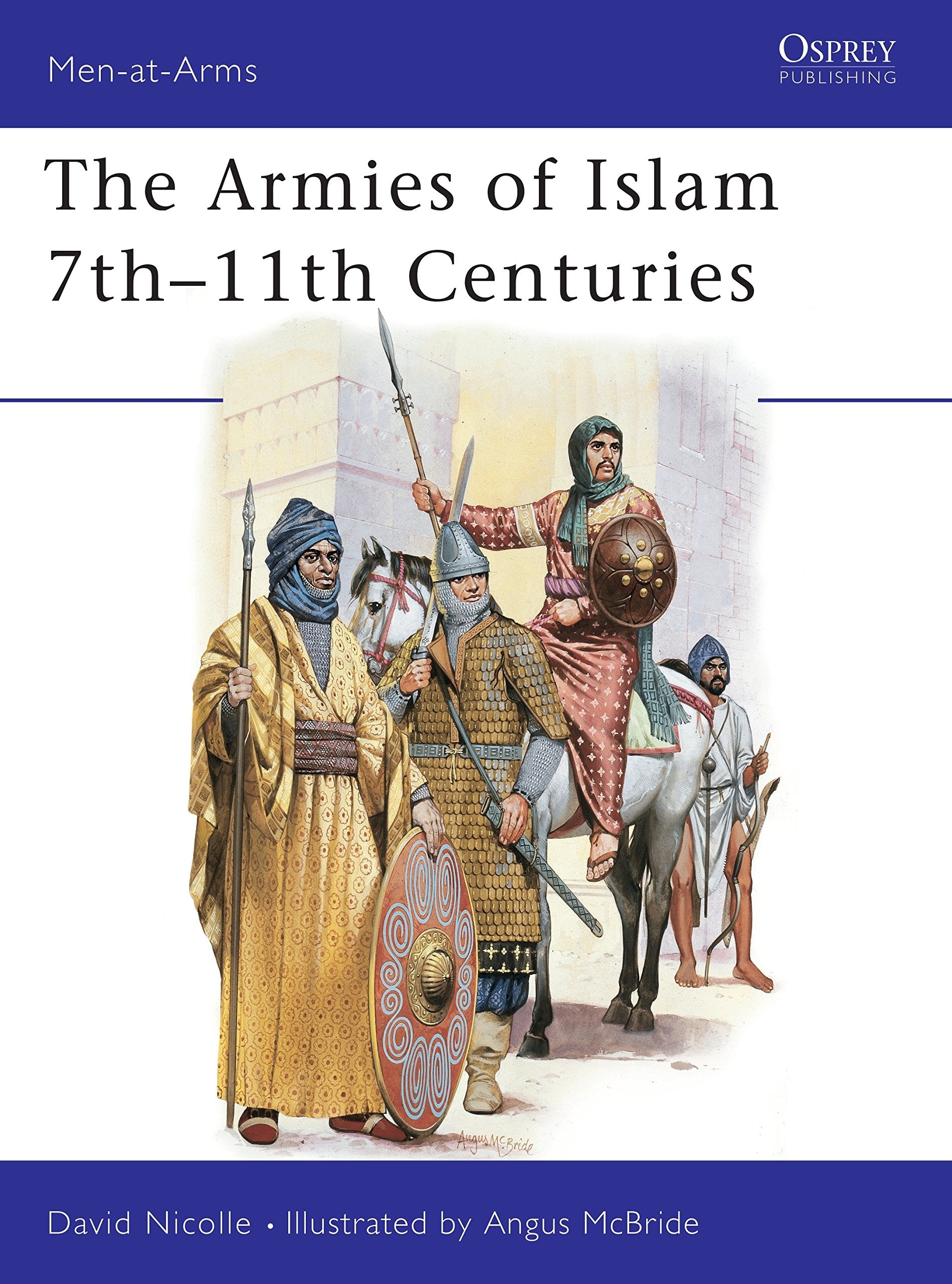 The Armies Of Islam : 7Th11Th Centuries (Men At Arms, 125),Used
