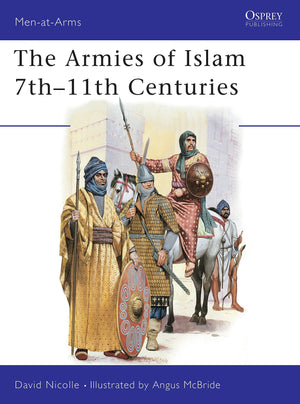 The Armies Of Islam : 7Th11Th Centuries (Men At Arms, 125),Used