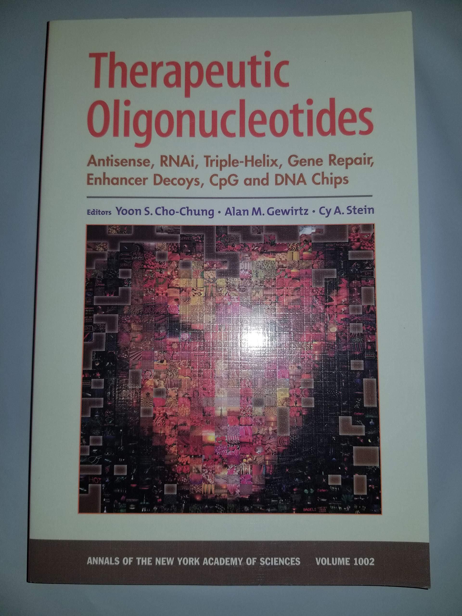 Therapeutic Oligonucleotides: Antisense, Rnai, TripleHelix, Gene Repair, Enhancer Decoys, Cpg, and DNA Chips (Annals of the New,Used