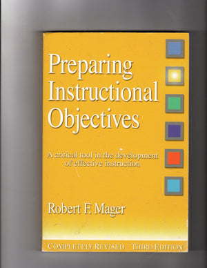 Preparing Instructional Objectives: A Critical Tool in the Development of Effective Instruction,Used