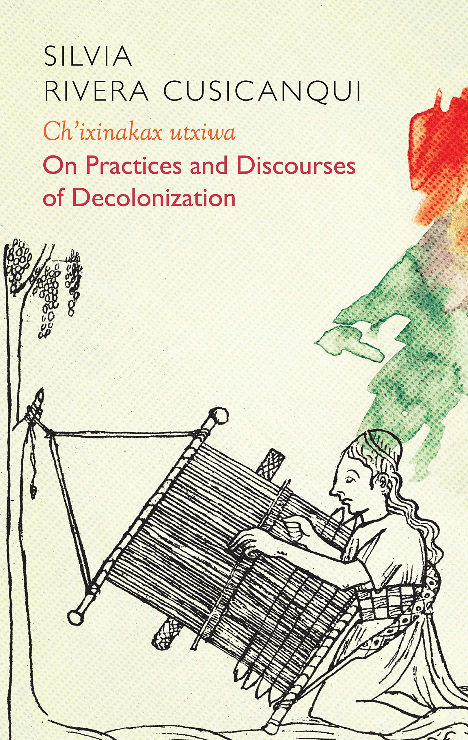 Ch'ixinakax utxiwa: On Decolonising Practices and Discourses (Critical South),Used