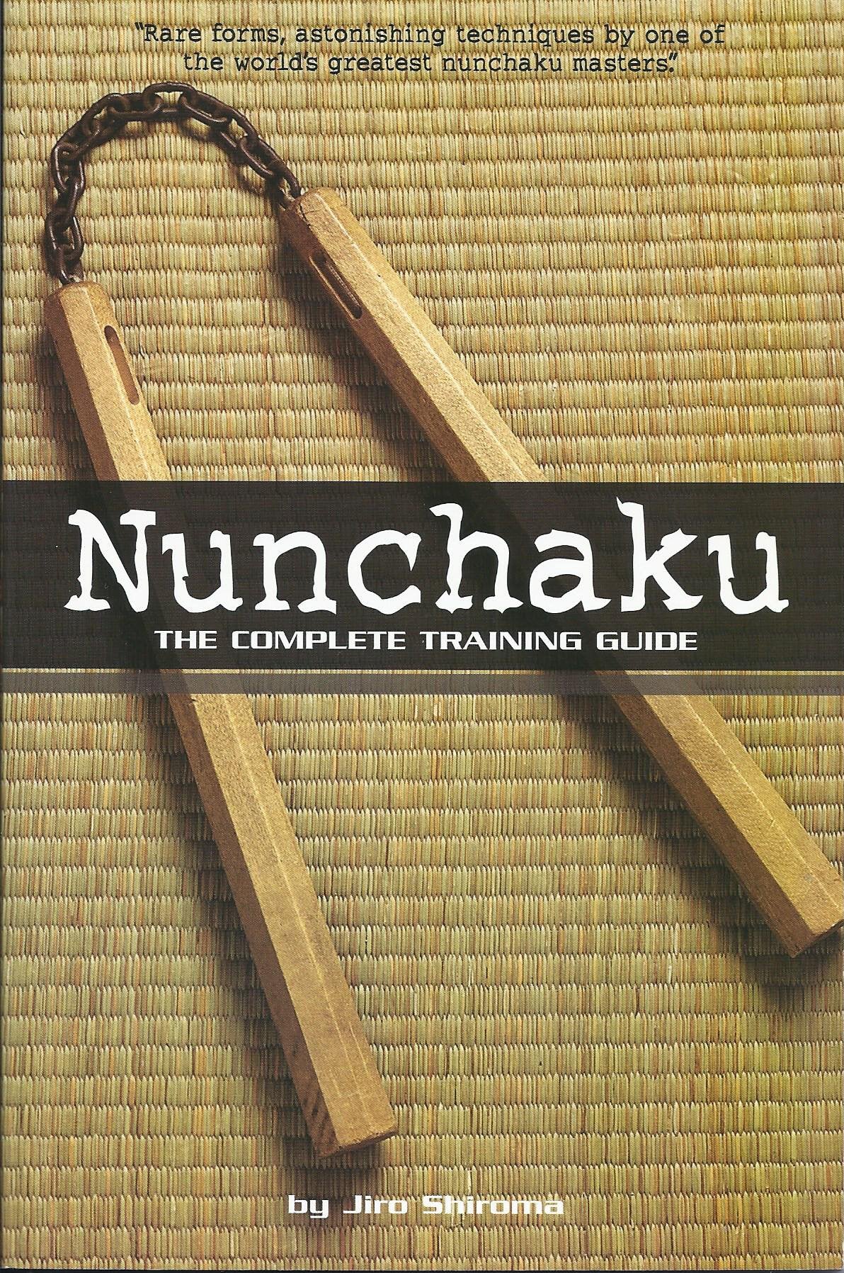 Nunchaku: The Complete Training Guide,Used