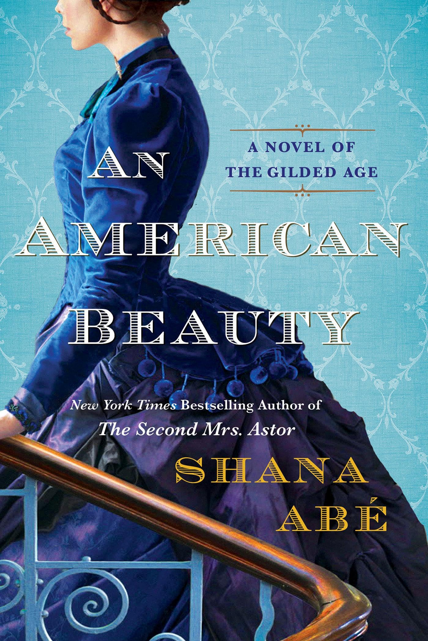 An American Beauty: A Novel of the Gilded Age Inspired by the True Story of Arabella Huntington Who Became the Richest Woman in ,Used
