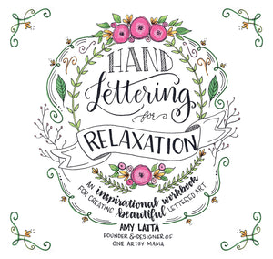 Hand Lettering for Relaxation: An Inspirational Workbook for Creating Beautiful Lettered Art,Used