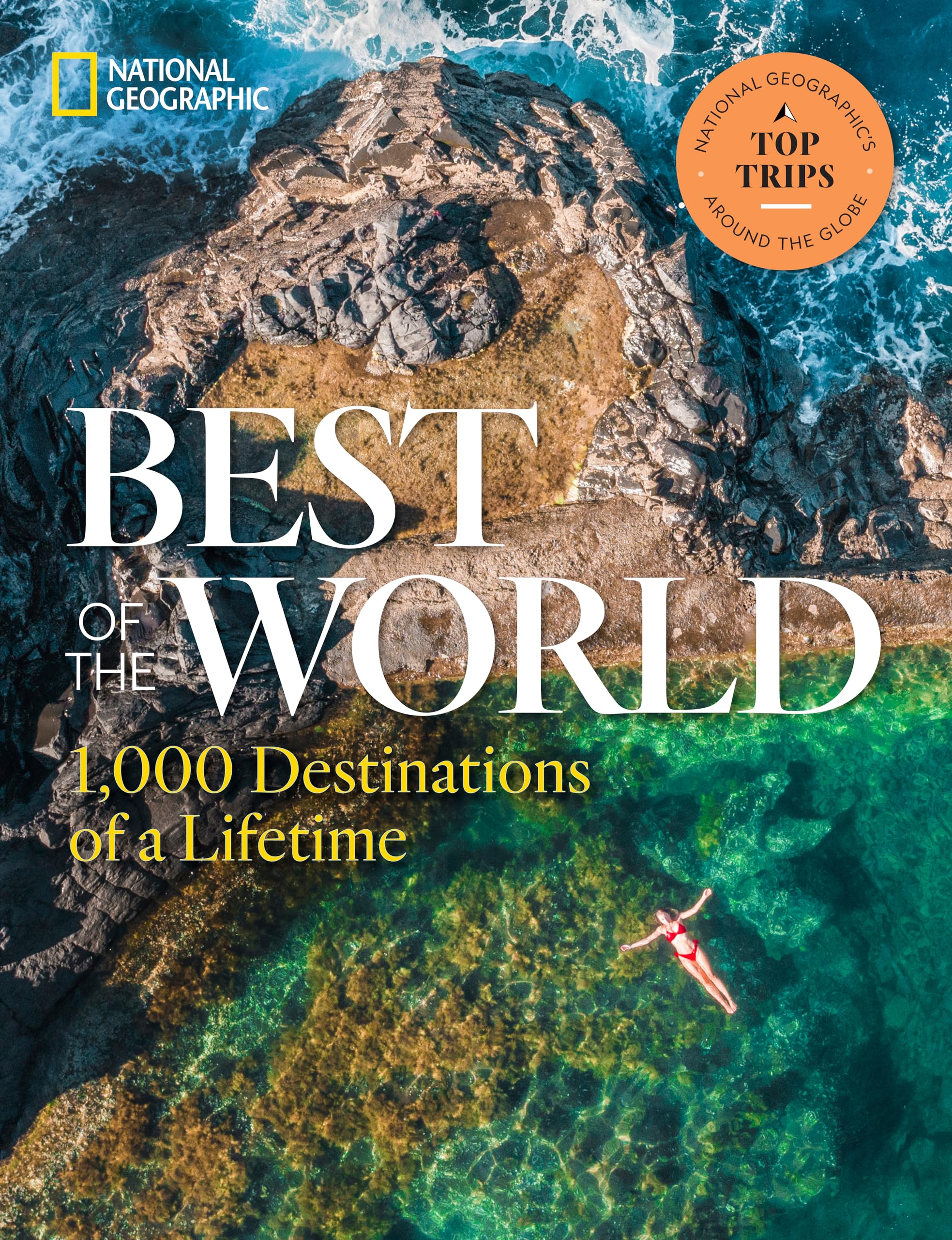 Best Of The World: 1,000 Destinations Of A Lifetime,New