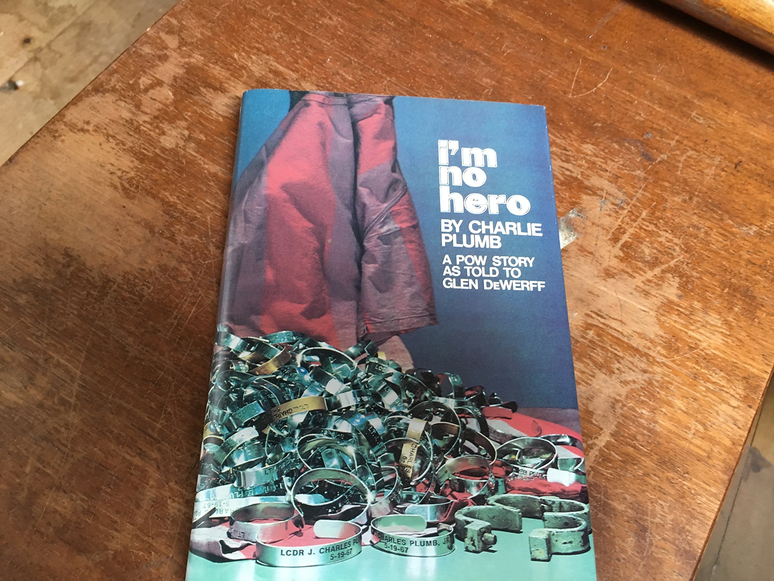 I'm No Hero: A POW Story as Told to Glen DeWerff,Used