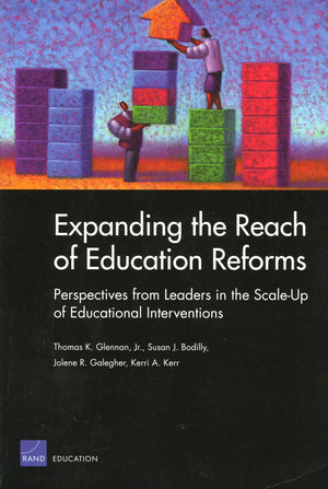 Expanding the Reach of Education Reforms: Perspectives from Leaders in the ScaleUp of Educational Interventions,New